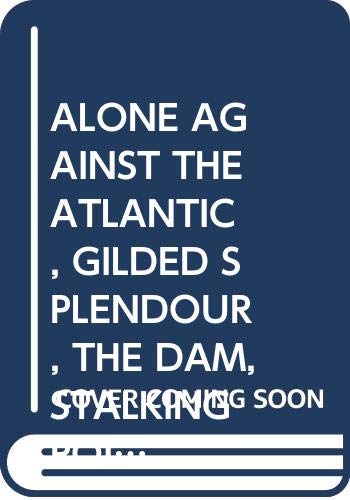Beispielbild fr Reader's Digest Condensed Books: Alone Against the Atlantic, Gilded Splendour, The Dam, Stalking Point zum Verkauf von J J Basset Books, bassettbooks, bookfarm.co.uk