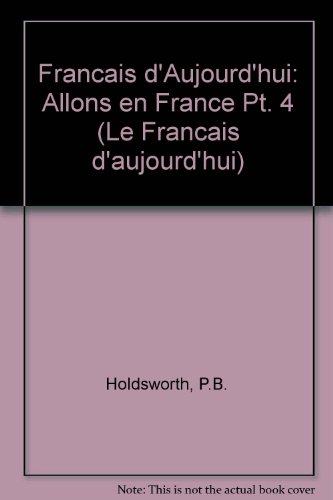 Allons En France (Le Francais D'aujourd'hui) (9780340287040) by Houldsworth, P. B.