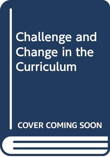 Imagen de archivo de Challenge and Change in the Curriculum: A Reader* a la venta por G. & J. CHESTERS