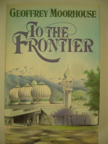 Imagen de archivo de To the Frontier a la venta por Better World Books