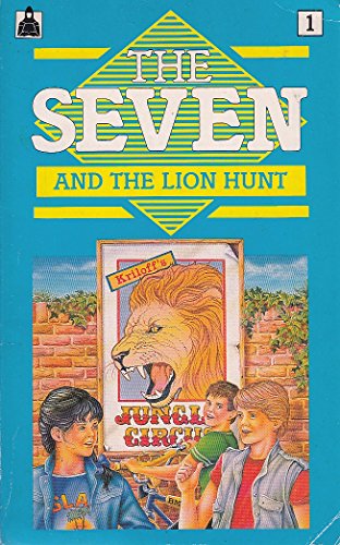 9780340328880: The Seven and the Lion Hunt: A New Adventure of the Characters Created by Enid Blyton (NEW SEVEN'S) (Knight Books)