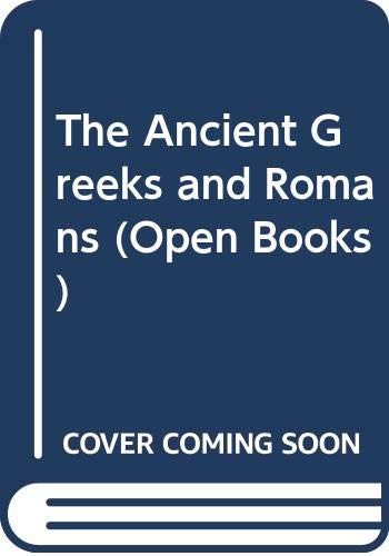 Beispielbild fr The Ancient Greeks and Romans (Open Books) zum Verkauf von AwesomeBooks