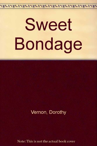 Sweet Bondage (9780340329269) by Dorothy Vernon