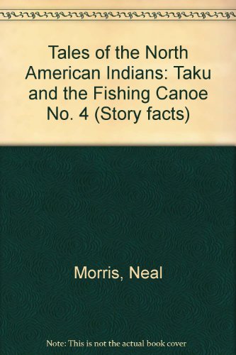 9780340330470: Tales of the North American Indians: Taku and the Fishing Canoe No. 4 (Story Facts)
