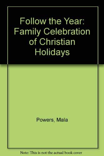 Imagen de archivo de Follow the Year: Family Celebration of Christian Holidays a la venta por WorldofBooks