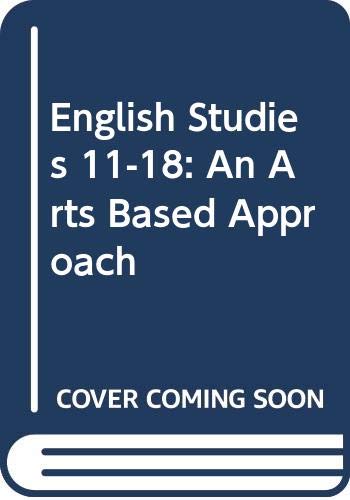 Stock image for English Studies 11-18: An Arts Based Approach for sale by Bahamut Media