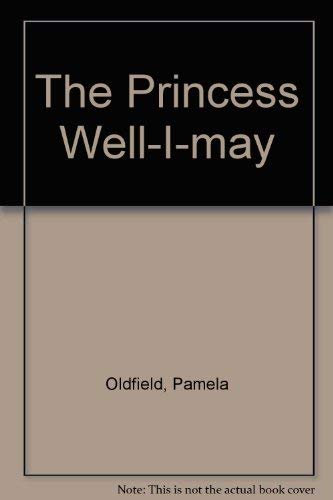 Stock image for The Princess Well-I-may for sale by WorldofBooks