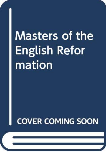 Beispielbild fr Masters of the English Reformation zum Verkauf von WorldofBooks