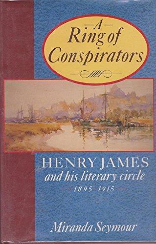 9780340332399: A Ring of Conspirators: Henry James and His Literary Circle, 1895-1915