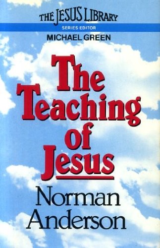 The Teaching of Jesus (Jesus library) (9780340333020) by Norman Anderson