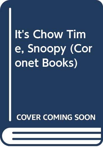 Stock image for It's Chow Time, Snoopy (Coronet Books) for sale by AwesomeBooks