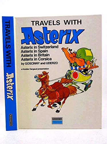 Stock image for Travels with Asterix: Asterix In Switzerland, Asterix In Spain, Asterix In Britain, Asterix in Corsica for sale by SAVERY BOOKS