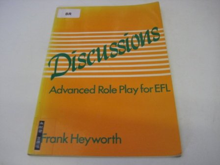 Stock image for Discussions: Advanced Role Play for English as a Foreign Language (ELT Roleplay Series) for sale by WorldofBooks