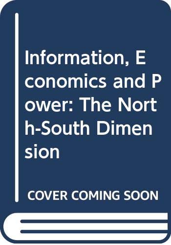 Beispielbild fr Information, Economics and Power: The North-South Dimension zum Verkauf von Buchpark