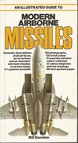 An illustrated guide to modern airborne missiles (9780340336434) by Bill Gunston
