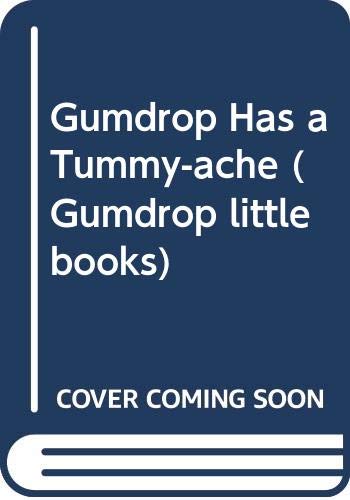 Beispielbild fr Gumdrop Has a Tummy-ache (Gumdrop little books) zum Verkauf von AwesomeBooks