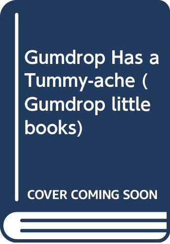 Imagen de archivo de Gumdrop Has a Tummy-ache (Gumdrop little books) a la venta por AwesomeBooks