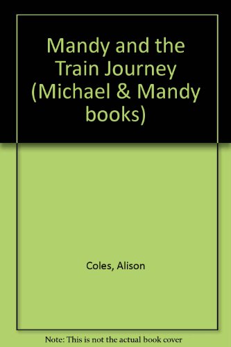 9780340338117: Mandy and the Train Journey (Michael & Mandy books)