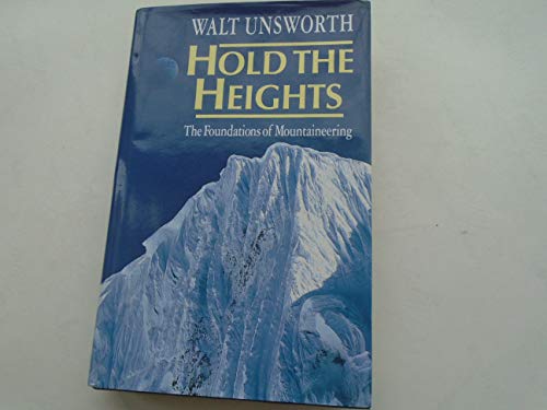 Beispielbild fr Hold the Heights: Foundations of Mountaineering zum Verkauf von WorldofBooks