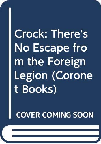 9780340339992: Crock: There's No Escape from the Foreign Legion