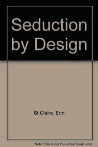 Seduction by Design (9780340341896) by Erin St.Claire