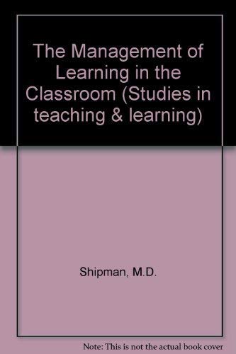 Stock image for The Management of Learning in the Classroom (Studies in Teaching and Learning) for sale by Phatpocket Limited