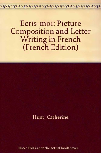 Beispielbild fr Ecris-moi: Picture Composition and Letter Writing in French zum Verkauf von medimops