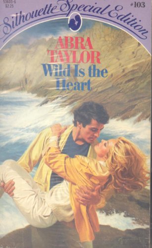 Beispielbild fr Wild is the Heart (Silhouette Special Edition Ser., No. 103) zum Verkauf von ThriftBooks-Dallas