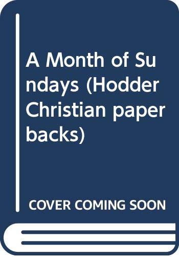 Imagen de archivo de A Month of Sundays (Hodder Christian paperbacks) a la venta por WorldofBooks