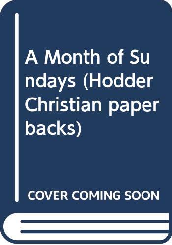 Stock image for A Month of Sundays (Hodder Christian paperbacks) for sale by WorldofBooks