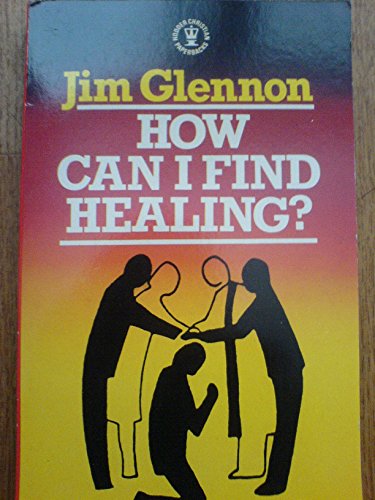 Stock image for How Can I Find Healing? (Hodder Christian paperbacks) for sale by WorldofBooks