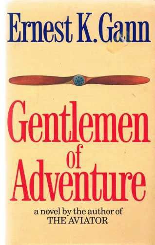 Gentlemen of Adventure (9780340348291) by Gann, Ernest K.