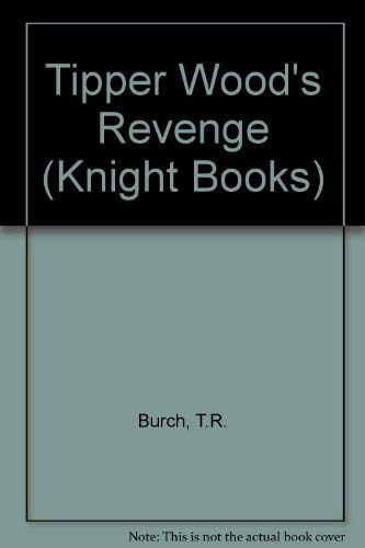 Stock image for Tipper Wood's Revenge for sale by Klanhorn