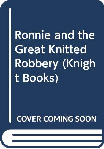 Beispielbild fr Ronnie and the Great Knitted Robbery (Knight Books) zum Verkauf von AwesomeBooks