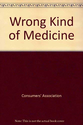 Beispielbild fr Wrong Kind of Medicine? zum Verkauf von Anybook.com