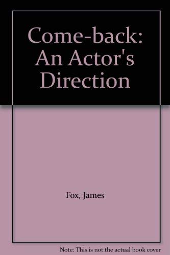 Stock image for Come-back: An Actor's Direction for sale by WorldofBooks