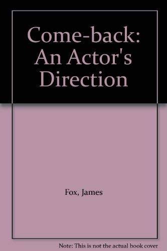 Stock image for Come-back: An Actor's Direction for sale by AwesomeBooks