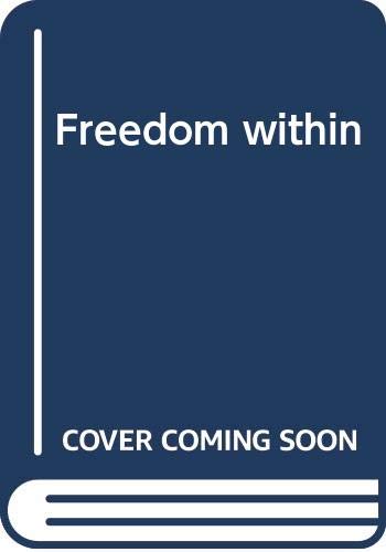 Beispielbild fr Freedom within zum Verkauf von WorldofBooks