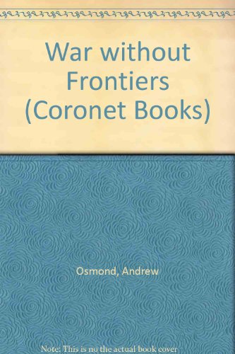 Imagen de archivo de War without Frontiers (Coronet Books) a la venta por WorldofBooks