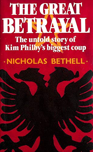 Stock image for The Great Betrayal : The Untold Story of Kim Philby's Biggest Coup for sale by Better World Books