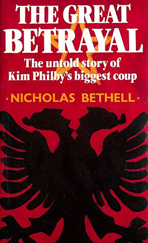 The Great Betrayal: The Untold Story of Kim Philby's Biggest Coup