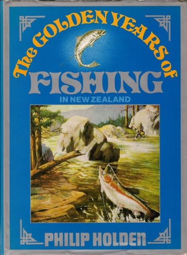 Imagen de archivo de Golden Years of Fishing in New Zealand a la venta por Karl Theis
