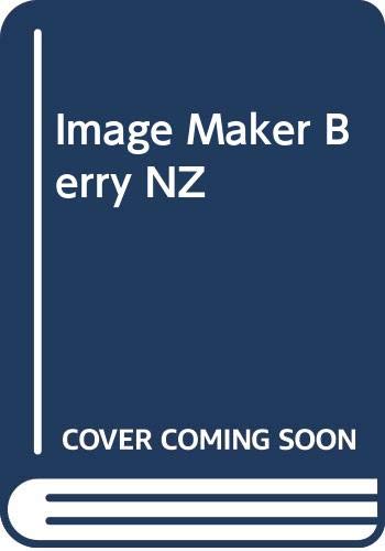 The Image Maker. The Art of James Berry. - Tye, J.R.