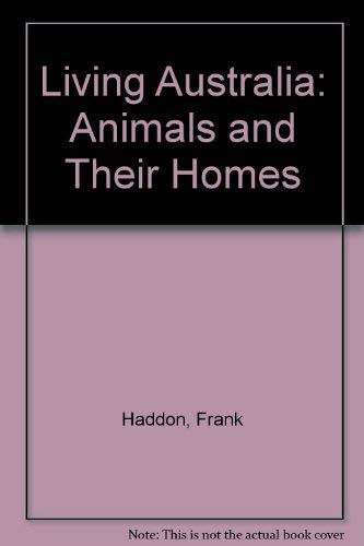 Imagen de archivo de Living Australia : Animals and Their Homes a la venta por Better World Books