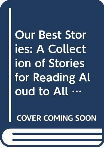 Imagen de archivo de Our Best Stories: A Collection of Stories Chosen by Children a la venta por Ryde Bookshop Ltd