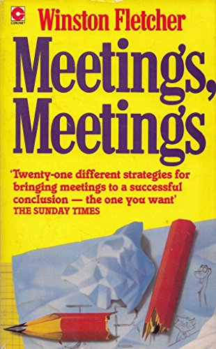 Imagen de archivo de Meetings, Meetings: How to Manipulate Them and Make Them More Fun (Coronet Books) a la venta por WorldofBooks