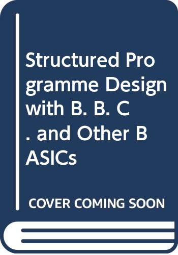 Structured Program Design with BBC and Other BASICs (9780340364482) by Jones, G.