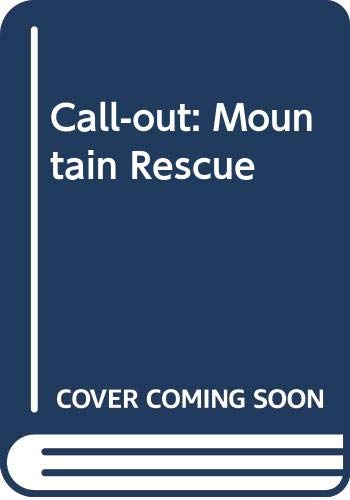 Beispielbild fr Call Out : Mountain Rescue zum Verkauf von Better World Books