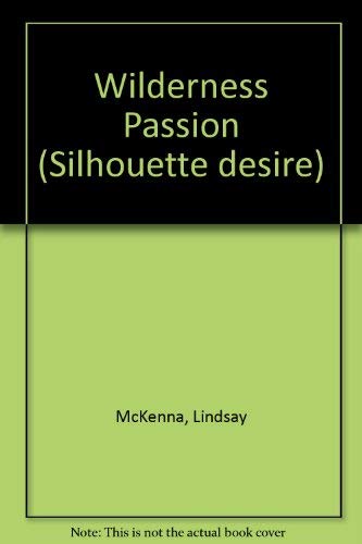 Wilderness Passion (Silhouette desire) (9780340365465) by Lindsay McKenna