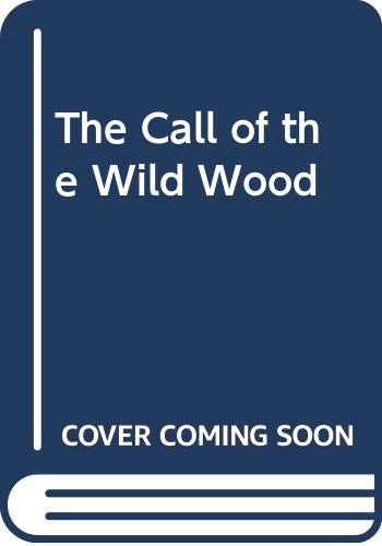 Stock image for The Call of the Wild Wood for sale by WorldofBooks